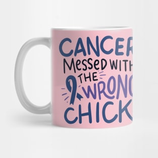 Cancer messed with the wrong chick Mug